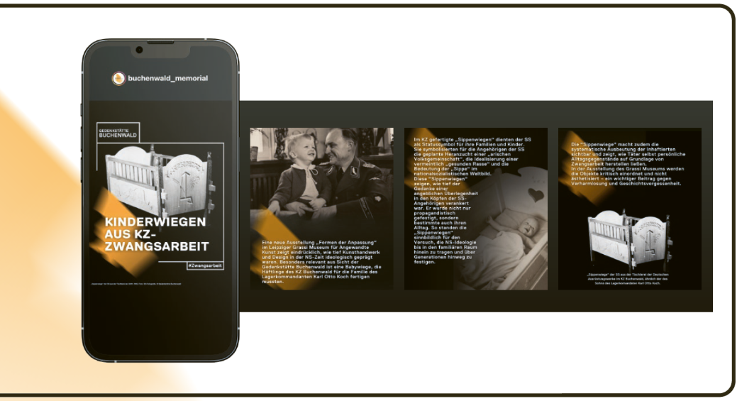 Darstellung eines Instagram-Karussell-Beitrags der Gedenkstätte Buchenwald. Links ist ein Smartphone mit dem Titel „Kinderwiegen aus KZ-Zwangsarbeit“ zu sehen. Rechts daneben folgen mehrere Folien mit historischen Fotos und erklärenden Texten, darunter ein Bild eines Mannes mit Kind sowie eine Kinderwiege.