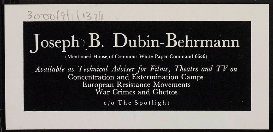 Eine Schwarz-Weiß-Abbildung einer gedruckten Visitenkarte. In großen Buchstaben steht „Joseph B. Dubin-Behrmann“ (mit dem Hinweis „Mentioned House of Commons White Paper – Command 6626“). Darunter folgt in kursiver und normaler Schrift: „Available as Technical Adviser for Films, Theatre and TV on Concentration and Extermination Camps, European Resistance Movements, War Crimes and Ghettos“. Am unteren Rand steht „c/o The Spotlight“.