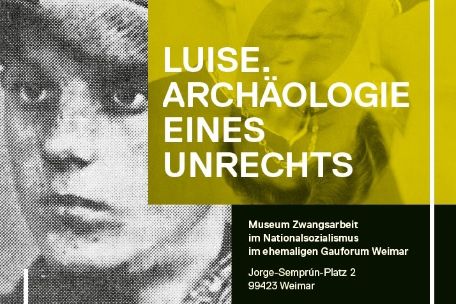 Plakat zur Fotoausstellung „Luise. Archäologie eines Unrechts“ von Stefan Weger. Links ist ein stark gerastertes Schwarz-weiß-Porträt einer jungen Frau zu sehen, rechts darüber ein gelbgrün eingefärbtes historisches Foto einer Person mit Brille oder Lupeninstrument vor dem Gesicht. In großen weißen Großbuchstaben steht der Ausstellungstitel im Zentrum des Plakats. Oben steht „Fotoausstellung von Stefan Weger“. Unten links ist der Zeitraum „6. März bis 27. April 2025“ angegeben. Rechts unten nennt das Plakat den Ort: Museum Zwangsarbeit im Nationalsozialismus im ehemaligen Gauforum Weimar, Jorge-Semprún-Platz 2, 99423 Weimar. Daneben befinden sich ein QR-Code, die Website museum-zwangsarbeit.de sowie das Logo des Museums. Das Design arbeitet mit starken Kontrasten, gelbgrüner Farbfläche, schwarzen Bereichen und weißer Rahmung.