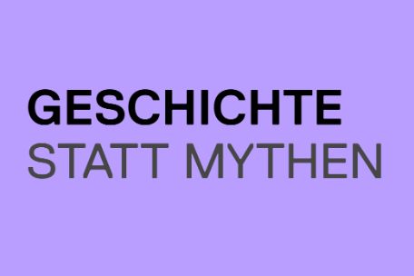 Metabild Geschichte statt Mythen